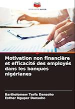 Motivation non financière et efficacité des employés dans les banques nigérianes