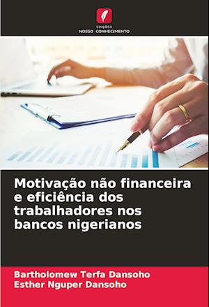 Motivação não financeira e eficiência dos trabalhadores nos bancos nigerianos