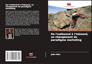 De l'outbound à l'inbound, un changement de paradigme marketing