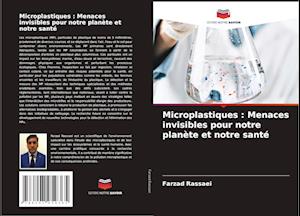 Microplastiques : Menaces invisibles pour notre planète et notre santé