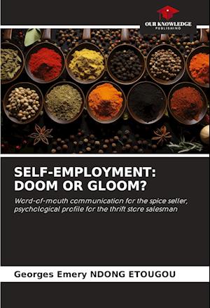 SELF-EMPLOYMENT: DOOM OR GLOOM?