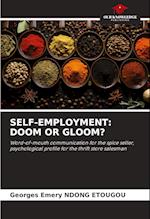 SELF-EMPLOYMENT: DOOM OR GLOOM?