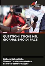 QUESTIONI ETICHE NEL GIORNALISMO DI PACE