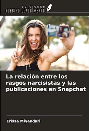 La relación entre los rasgos narcisistas y las publicaciones en Snapchat