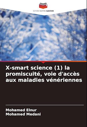 X-smart science (1) la promiscuité, voie d'accès aux maladies vénériennes