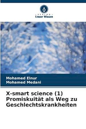 X-smart science (1) Promiskuität als Weg zu Geschlechtskrankheiten