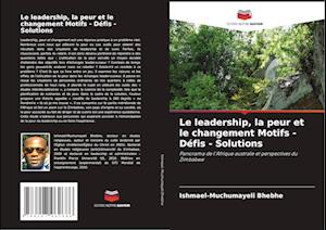 Le leadership, la peur et le changement Motifs - Défis - Solutions