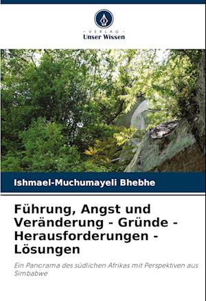 Führung, Angst und Veränderung - Gründe - Herausforderungen - Lösungen