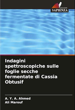 Indagini spettroscopiche sulle foglie secche fermentate di Cassia Obtusif