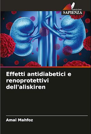 Effetti antidiabetici e renoprotettivi dell'aliskiren