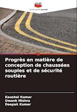 Progrès en matière de conception de chaussées souples et de sécurité routière