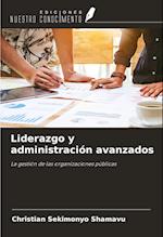 Liderazgo y administración avanzados