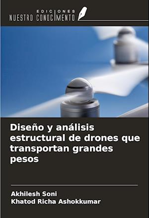 Diseño y análisis estructural de drones que transportan grandes pesos