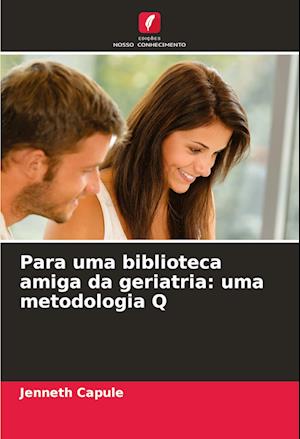 Para uma biblioteca amiga da geriatria: uma metodologia Q