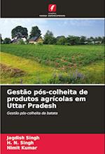 Gestão pós-colheita de produtos agrícolas em Uttar Pradesh