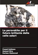 La perovskite per il futuro brillante delle celle solari