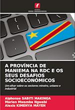 A PROVÍNCIA DE MANIEMA NA RDC E OS SEUS DESAFIOS SOCIOECONÓMICOS