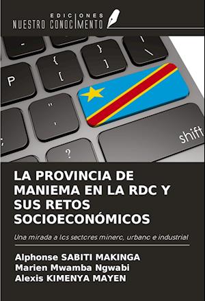 LA PROVINCIA DE MANIEMA EN LA RDC Y SUS RETOS SOCIOECONÓMICOS