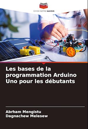 Les bases de la programmation Arduino Uno pour les débutants