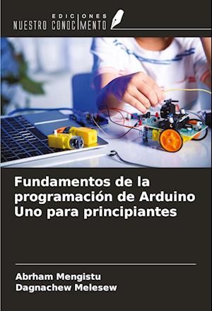 Fundamentos de la programación de Arduino Uno para principiantes