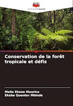 Conservation de la forêt tropicale et défis