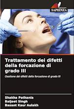 Trattamento dei difetti della forcazione di grado III