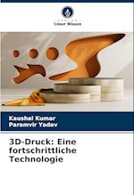 3D-Druck: Eine fortschrittliche Technologie