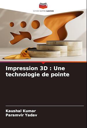 Impression 3D : Une technologie de pointe