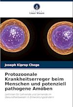 Protozoonale Krankheitserreger beim Menschen und potenziell pathogene Amöben