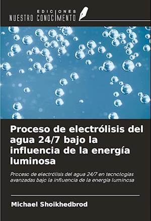 Proceso de electrólisis del agua 24/7 bajo la influencia de la energía luminosa