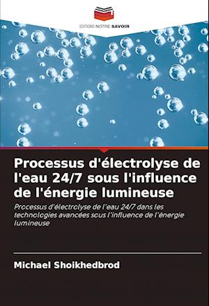 Processus d'électrolyse de l'eau 24/7 sous l'influence de l'énergie lumineuse