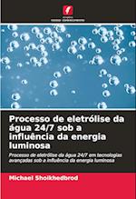 Processo de eletrólise da água 24/7 sob a influência da energia luminosa