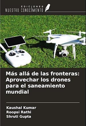 Más allá de las fronteras: Aprovechar los drones para el saneamiento mundial