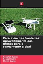 Para além das fronteiras: Aproveitamento dos drones para o saneamento global