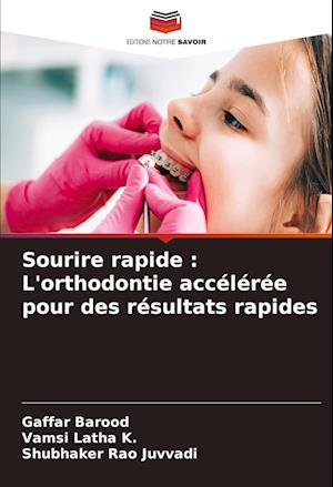 Sourire rapide : L'orthodontie accélérée pour des résultats rapides