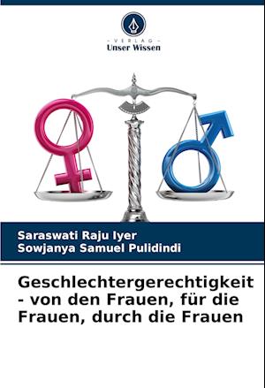 Geschlechtergerechtigkeit - von den Frauen, für die Frauen, durch die Frauen