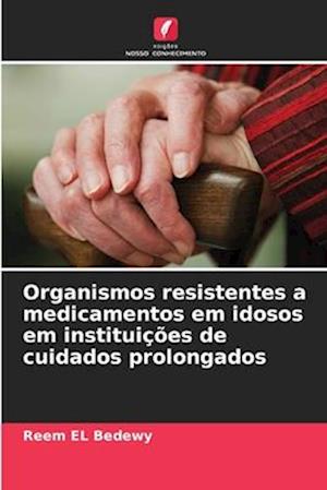 Organismos resistentes a medicamentos em idosos em instituições de cuidados prolongados