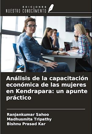 Análisis de la capacitación económica de las mujeres en Kendrapara: un apunte práctico