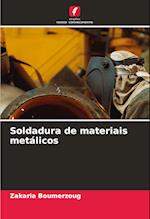 Soldadura de materiais metálicos