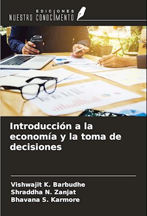 Introducción a la economía y la toma de decisiones