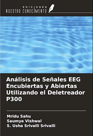 Análisis de Señales EEG Encubiertas y Abiertas Utilizando el Deletreador P300