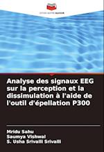 Analyse des signaux EEG sur la perception et la dissimulation à l'aide de l'outil d'épellation P300