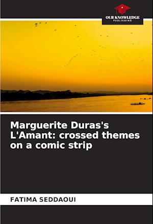 Marguerite Duras's L'Amant: crossed themes on a comic strip