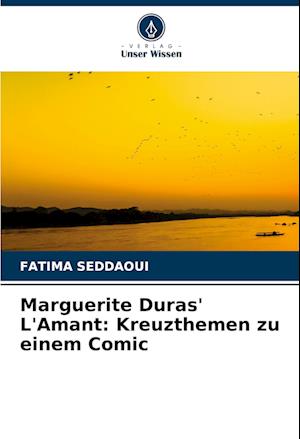 Marguerite Duras' L'Amant: Kreuzthemen zu einem Comic