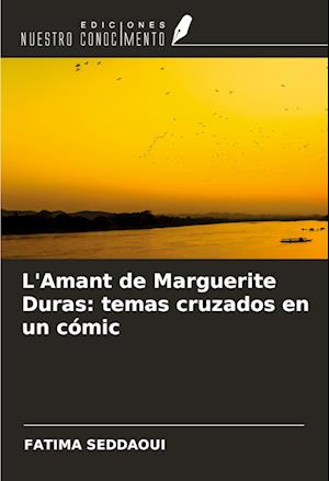 L'Amant de Marguerite Duras: temas cruzados en un cómic