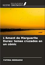 L'Amant de Marguerite Duras: temas cruzados en un cómic