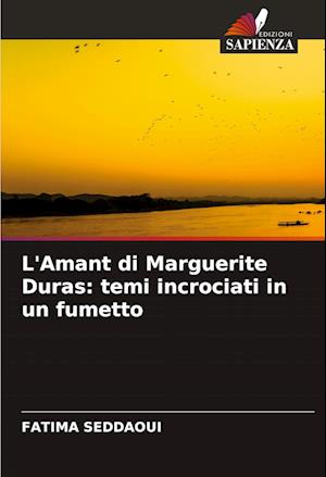 L'Amant di Marguerite Duras: temi incrociati in un fumetto