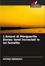 L'Amant di Marguerite Duras: temi incrociati in un fumetto