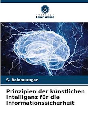 Prinzipien der künstlichen Intelligenz für die Informationssicherheit