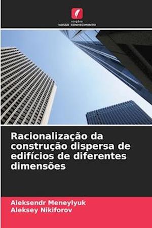 Racionalização da construção dispersa de edifícios de diferentes dimensões